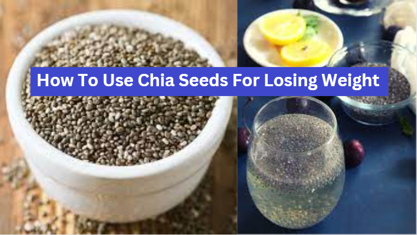 How To Use Chia Seeds For Losing Weight Bright Cures